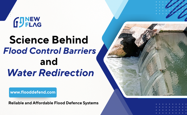 Science Behind Flood Control Barriers and Water Redirection