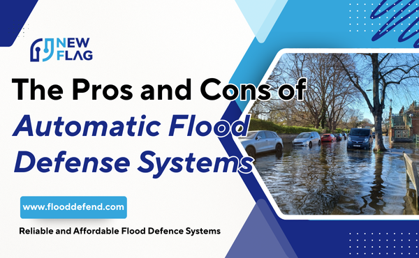 The Pros and Cons of Automatic Flood Defense Systems