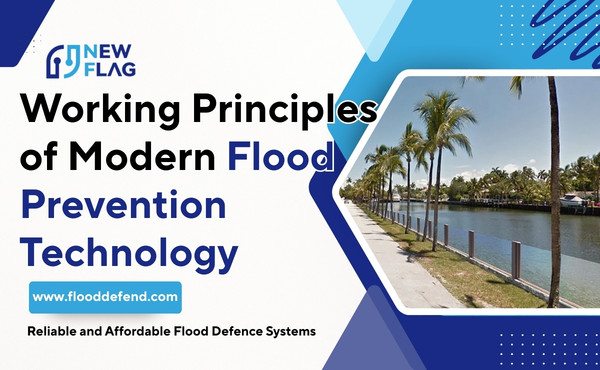 Working Principles of Modern Flood Prevention Technology