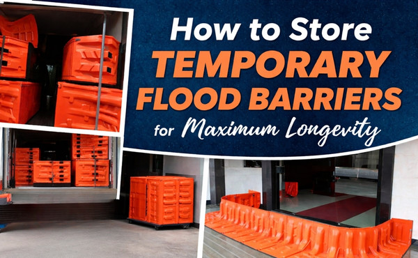 How to Store Temporary Flood Barriers for Maximum Longevity